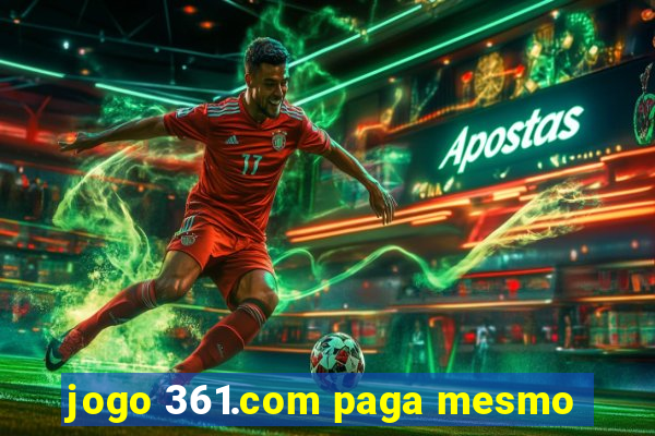 jogo 361.com paga mesmo